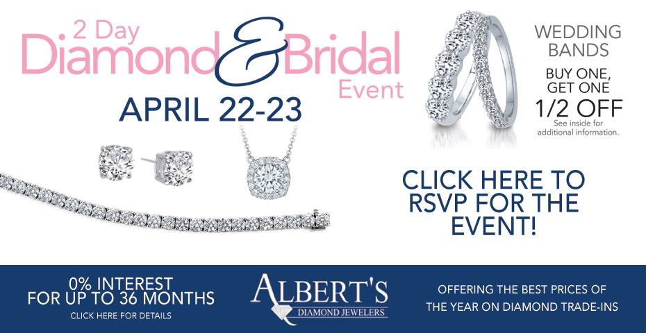 2 Day Diamond & Bridal Event at Albert's Diamond Jewelers
